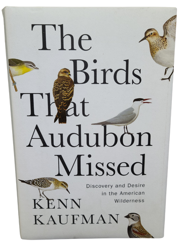 The Birds That Audubon Missed by Ken Kaufman