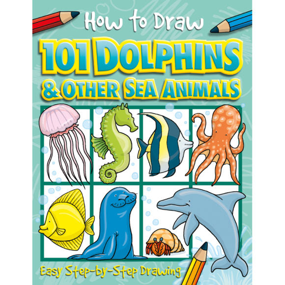 How to Draw 101 Dolphins & Sea Animals