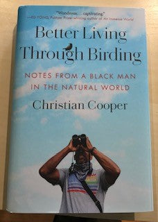Better Living Through Birding by Christian Cooper