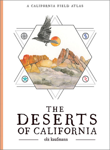 The Deserts of California Field Atlas by Obi Kaufmann