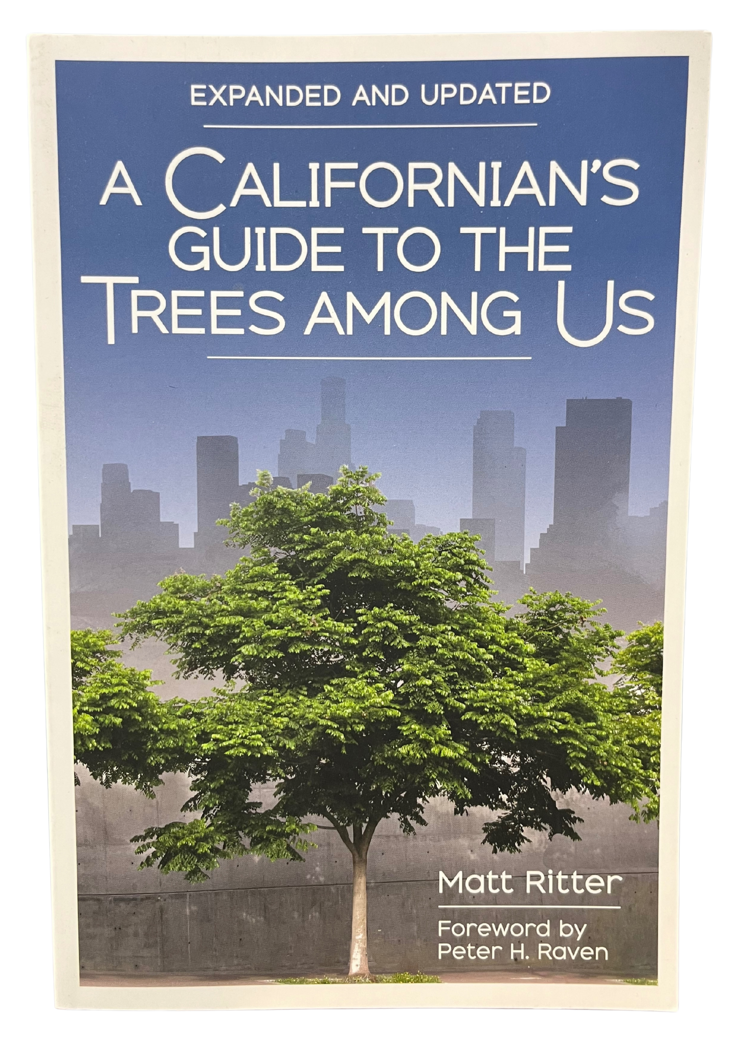 A Californian's Guide to the Trees Among Us by Matt Ritter