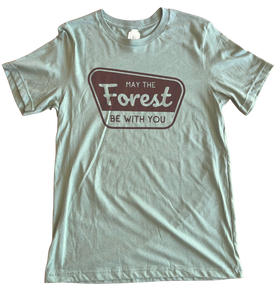 T-Shirt - May the Forest Be With You