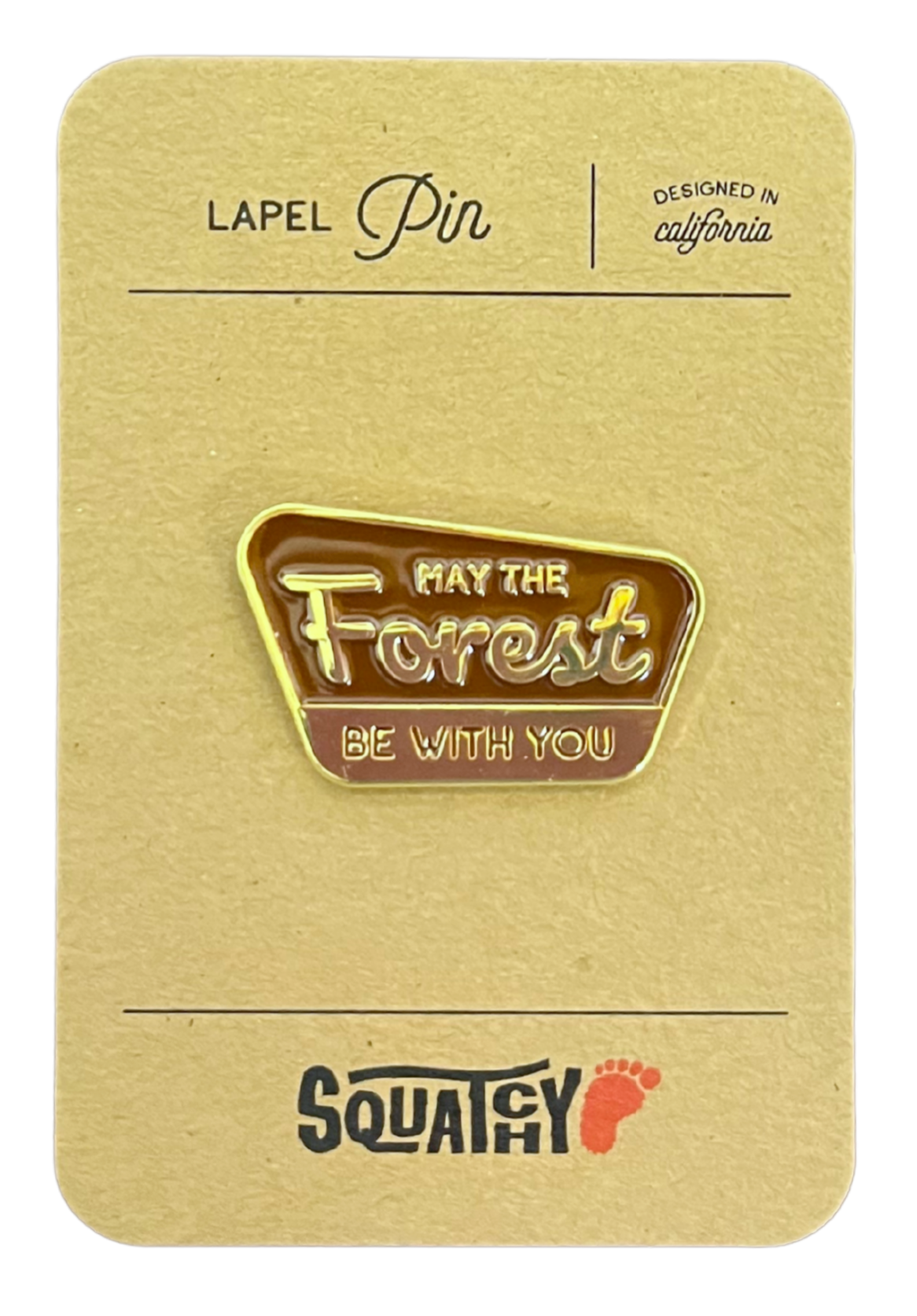 Enamel Pin - May the Forest Be Wtih You