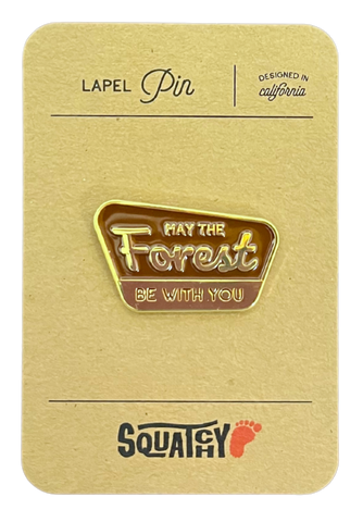 Enamel Pin - May the Forest Be Wtih You