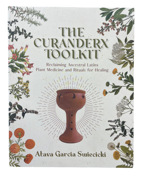 The Curanderx Toolkit by Atava Garcia Swiecicki
