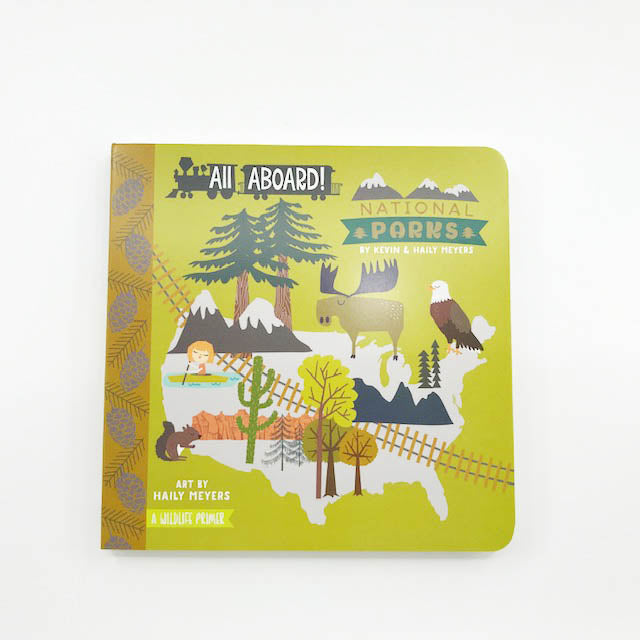 All Aboard | National Parks |  A Wildlife Primer Board Book  | Kevin & Haily Meyers