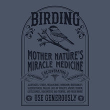 Load image into Gallery viewer, Birding: Mother Nature&#39;s Miracle Medicine |  Cotton T-shirt
